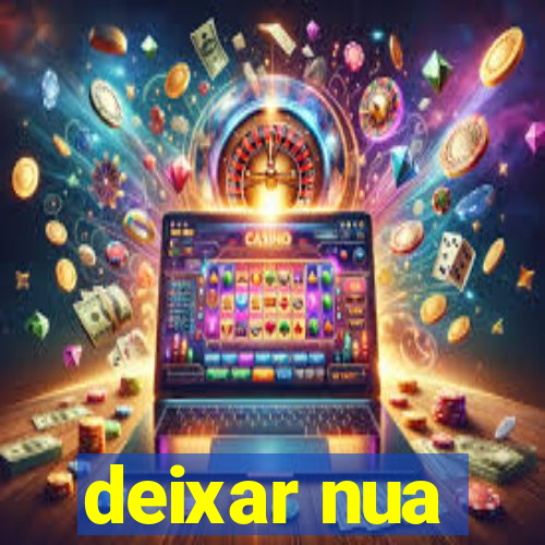 deixar nua